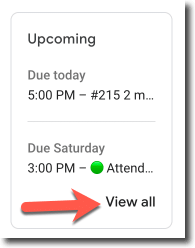 one of the 5 hidden features of Google Classroom is the See all option in the upcoming work bubble.