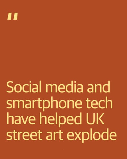 Quote: “Social media and smartphone technology have helped street art in the UK explode”