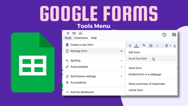 Alice Keeler, the queen of spreadsheets, has created a canva chart from a screenshot of the tools menu showing "Go to the live form" for Google Forms in Google Sheets.  Manage Google Forms in Google Sheets