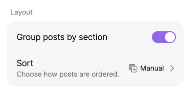 Screenshot of layout options that show group posts by section enabled and sort manual with an option to change the sort. 