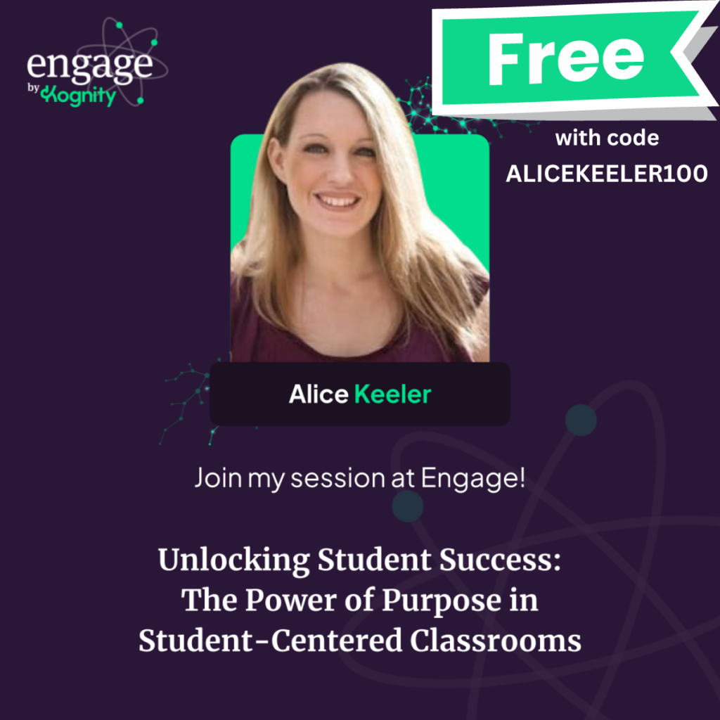 Join Ailce Keeler at Engage Kognity, free with code ALICEKEELER100.