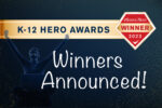 And the winners of the 2023 K-12 Hero Awards are...