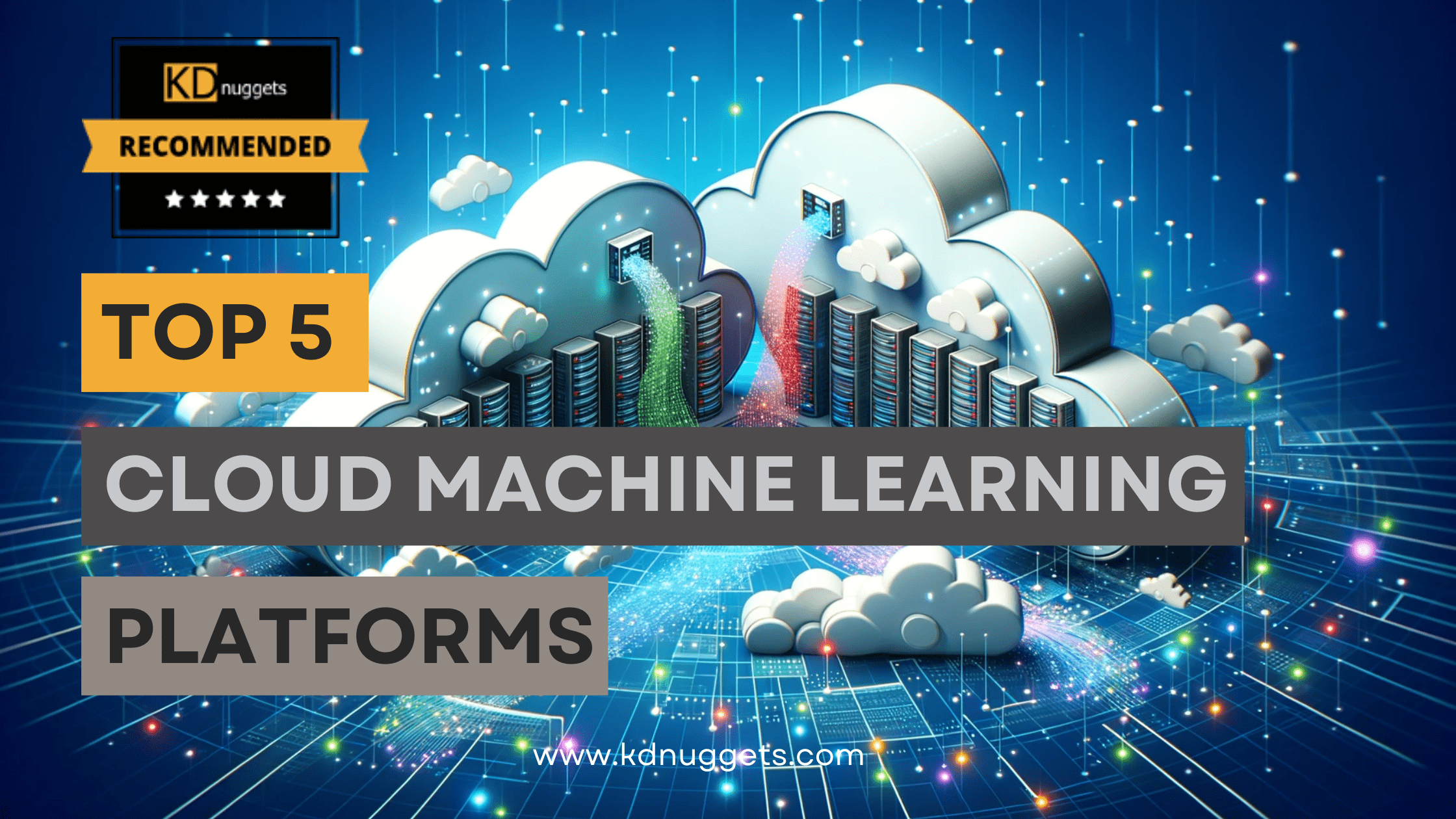 Top 5 Cloud Machine Learning Platforms