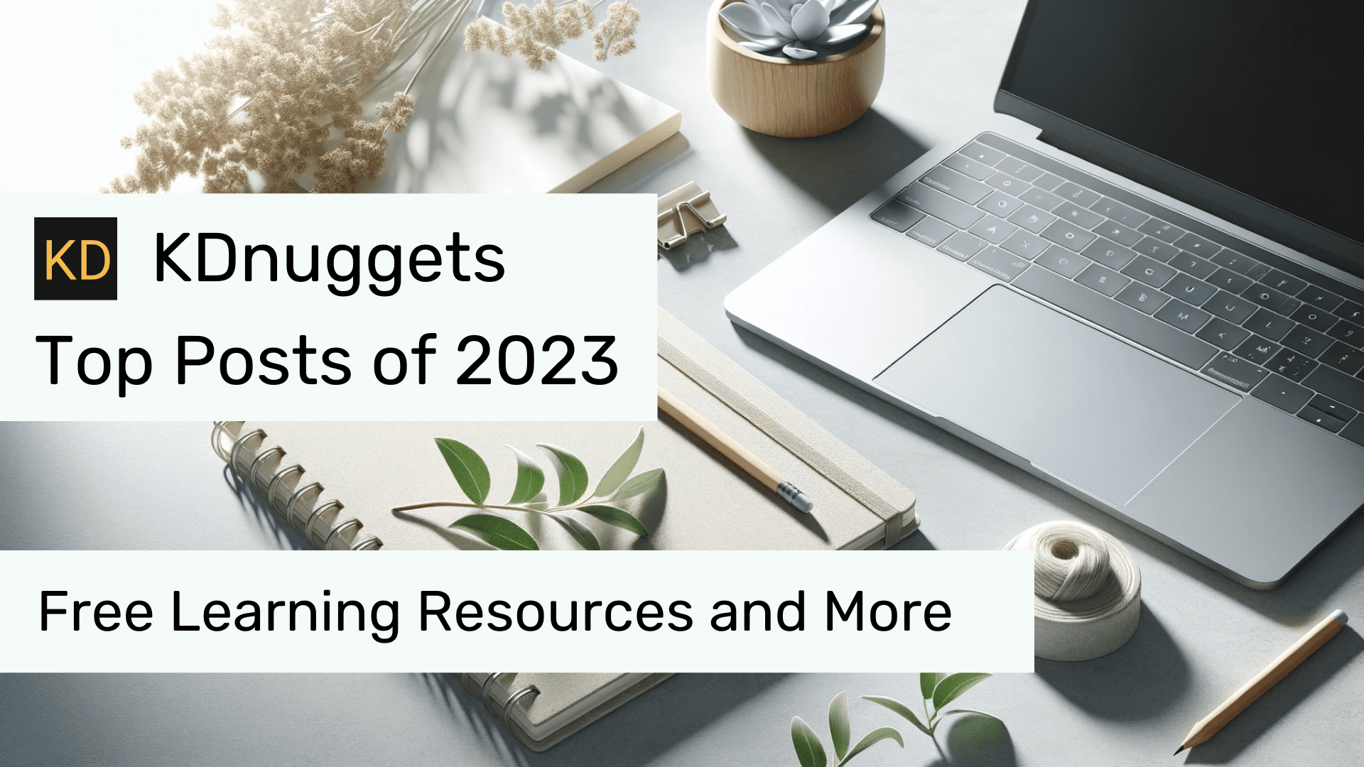 KDnuggets Top Posts of 2023: Free Learning Resources and More