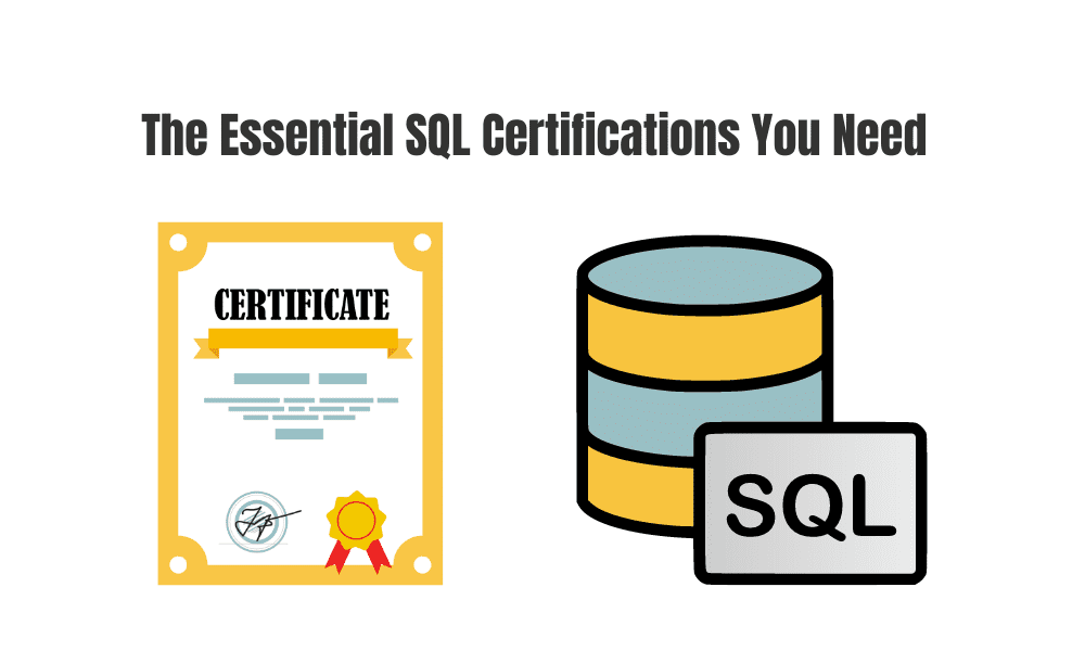 Improve Your Data Science Skills: The Essential SQL Certifications You Need