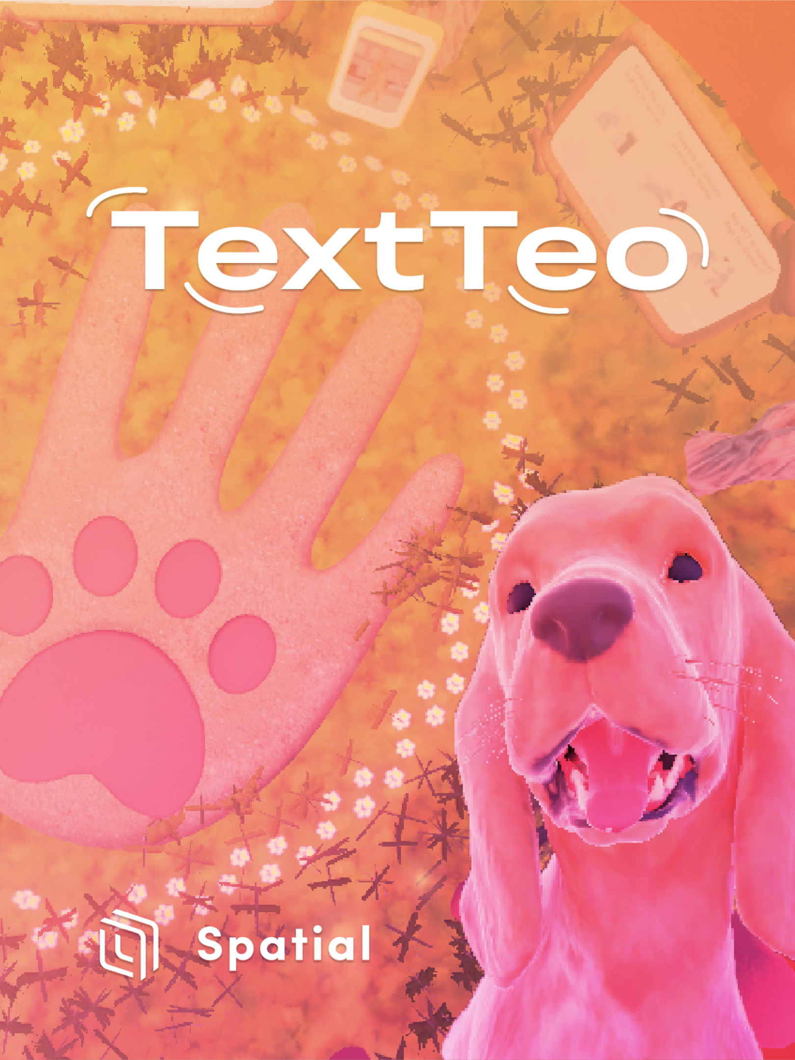a poster containing the TextTeo logo along with an image of a virtual dog and the Spatial logo