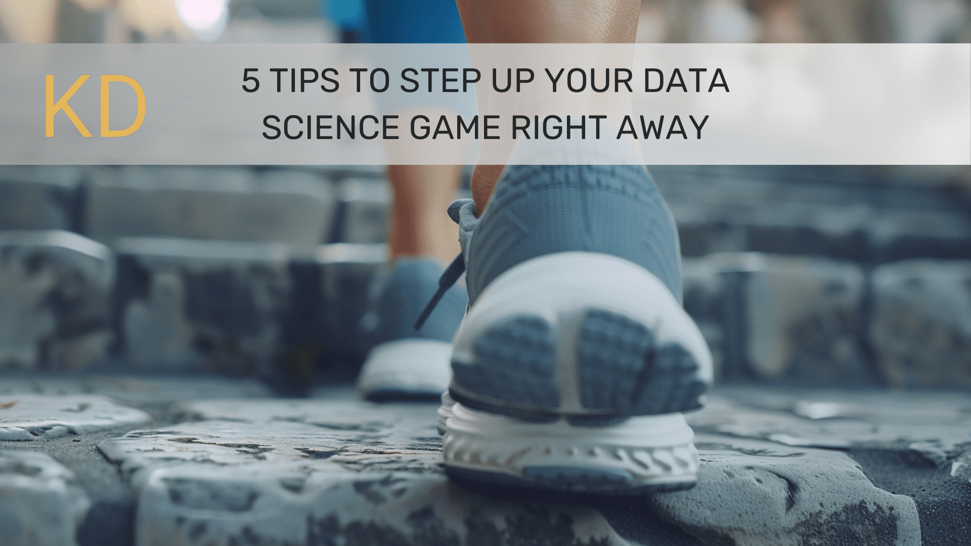 5 Tips to Improve Your Data Science Performance Immediately