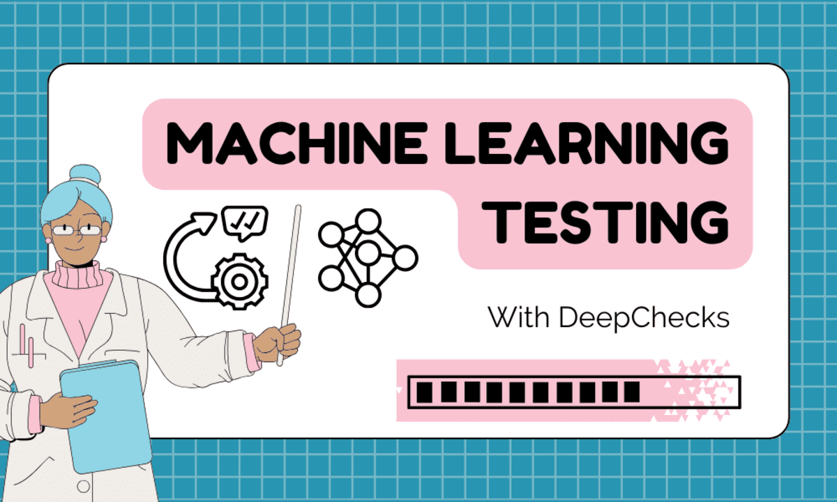 Beginner's Guide to Machine Learning Testing with DeepChecks cover image