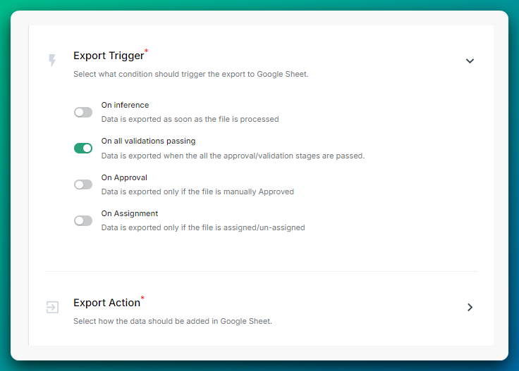 Choose export triggers, like after approval or after all validations pass, to ensure data export is initiated without manual intervention.