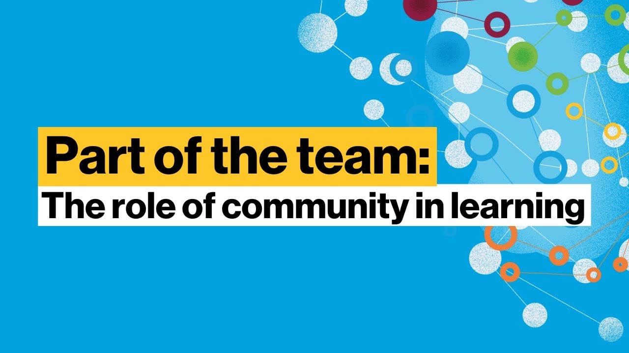 Part of the team: The role of community in learning - YouTube