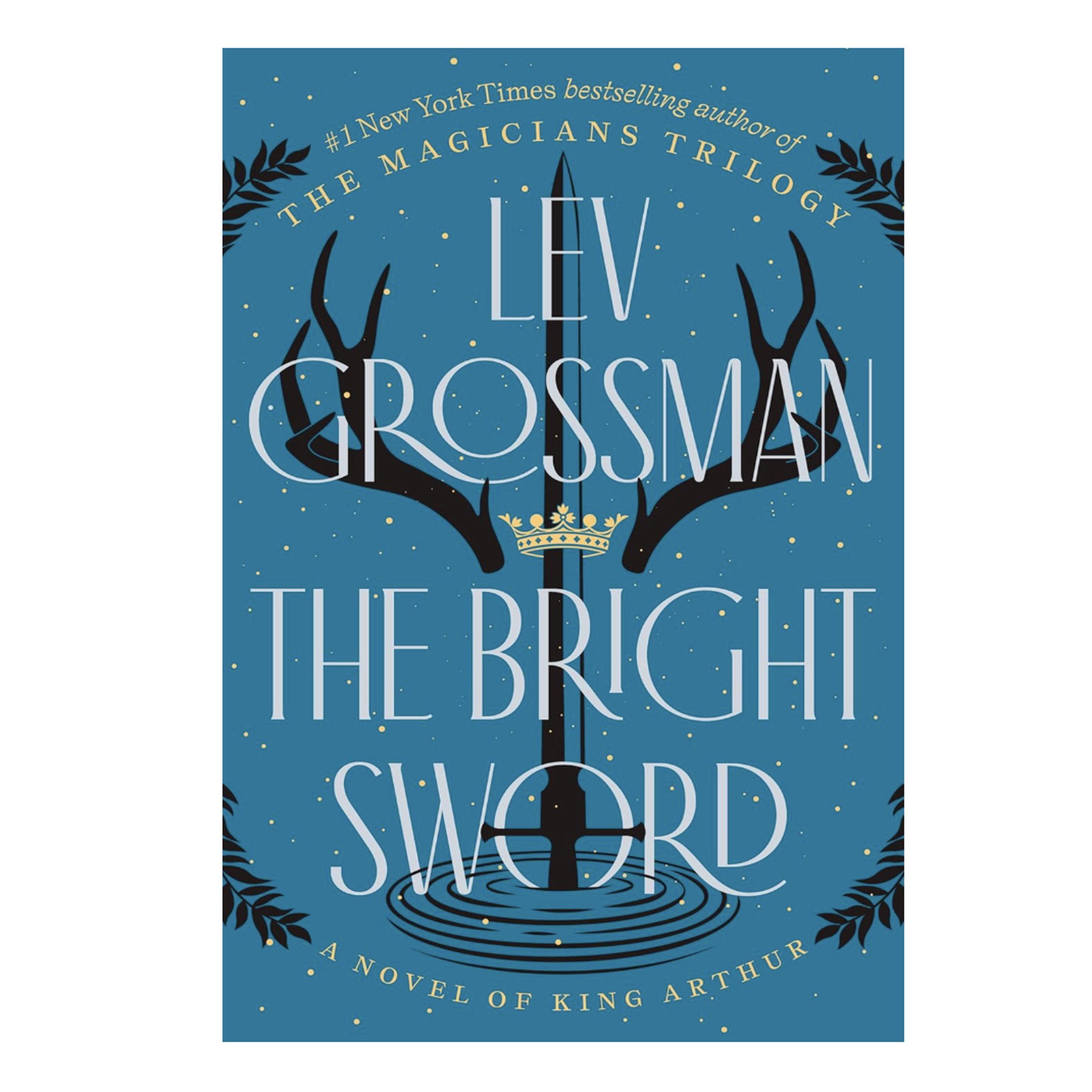 Book cover of The Bright Sword: A Novel of King Arthur by Lev Grossman, with a bare tree on a blue background